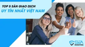 Review sàn SEA Investing – Top 5 sàn giao dịch uy tín nhất Việt Nam