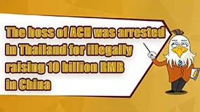 ACH's boss was arrested in Thailand for illegally raising money