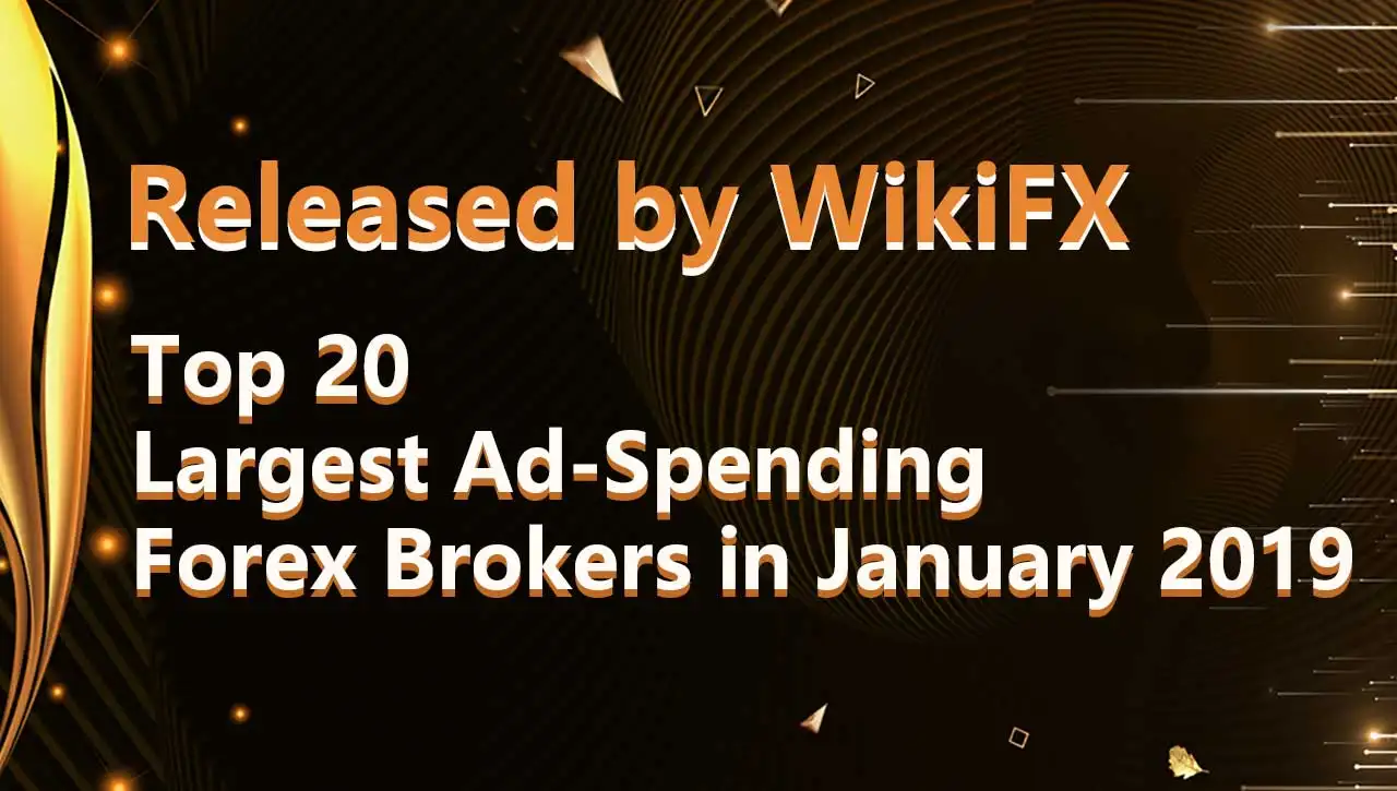 Top 20 Largest Ad-Spending Forex Brokers in January 2019