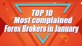 Top 10 most complained Forex brokers in January
