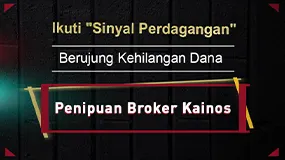 Ikuti "Sinyal Perdagangan" yang Berujung Kehilangan Dana - Penipuan Broker Kainos