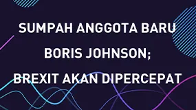 Sumpah Anggota Baru Boris Johnson;Brexit Akan Dipercepat 