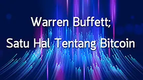 Warren Buffett; Satu Hal Tentang Bitcoin