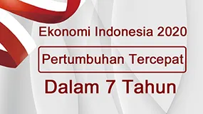 Ekonomi Indonesia 2020 Pertumbuhan Tercepat Dalam 7 Tahun