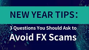NEW YEAR TIPS: 3 Questions You Should Ask to Avoid FX Scams