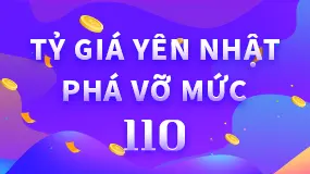 Tỷ giá Yên Nhật phá vỡ mức 110