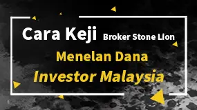 Cara Keji Broker Stone Lion Menelan Dana Investor Malaysia 