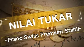Nilai Tukar Franc Swiss Premium Stabil