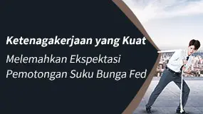 Ketenagakerjaan yang Kuat Melemahkan Ekspektasi Pemotongan Suku Bunga Fed