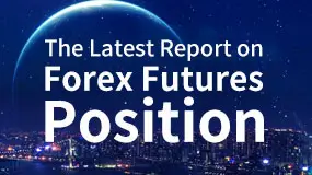 The Latest Report on Forex Futures Position