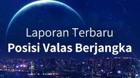 Laporan Terbaru Posisi Valas Berjangka