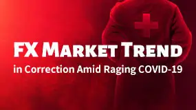 FX Market Trend in Correction Amid Raging COVID-19