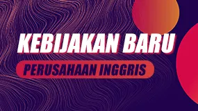 Kebijakan Baru Perusahaan Inggris