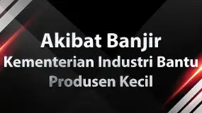 Akibat Banjir Kementerian Industri Bantu Produsen Kecil