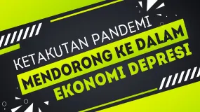 Ketakutan Pandemi Mendorong ke Dalam Ekonomi Depresi