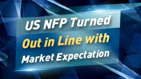 US NFP Turned Out In Line with Market Expectation
