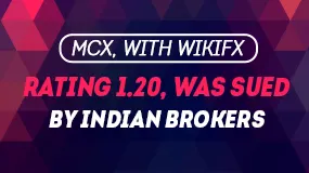 MCX, with WikiFX Rating 1.20, Was Sued By Indian Brokers