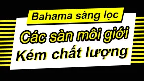 Chi phí đăng ký giấy phép tăng gấp 15 lần! Bahama hướng tới sàng lọc các sàn môi giới kém chất lượng