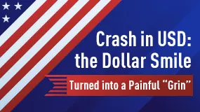 Crash in USD: the Dollar Smile Turned into a Painful “Grin”