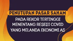 Penutupan Pasar Saham Pada Rekor Tertinggi Menentang Resesi Covid Yang Melanda Ekonomi AS 