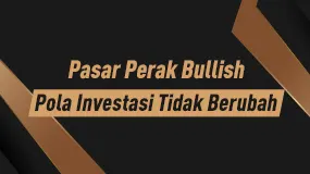 Pasar Perak Bullish Pola Investasi Tidak Berubah