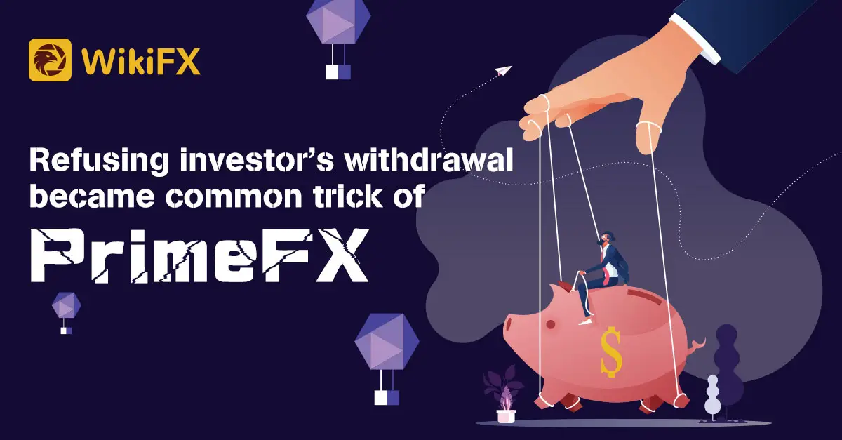 Exposure!!!Refusing investor’s withdrawal became common trick of PrimeFX