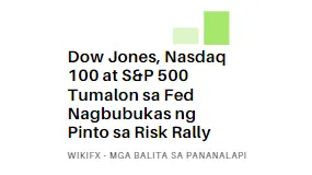 Dow Jones, Nasdaq 100 at S&P 500 Tumalon sa Fed Nagbubukas ng Pinto sa Risk Rally