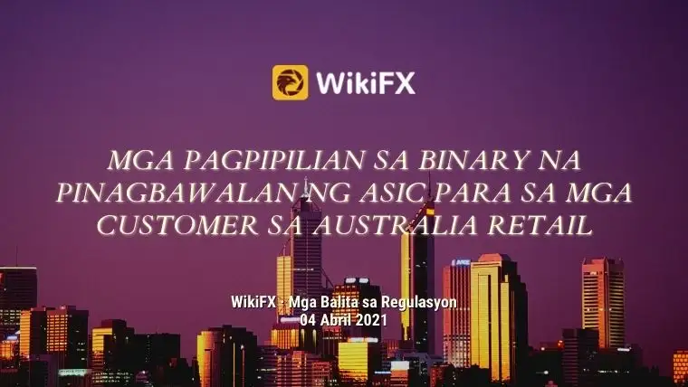 Mga Pagpipilian sa Binary na Pinagbawalan ng ASIC para sa Mga Customer sa Australia Retail