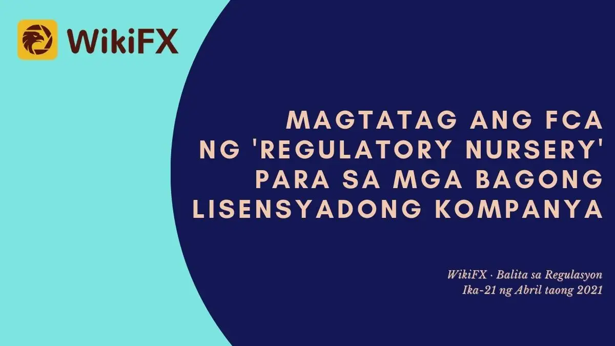 Magtatag ang FCA ng 'Regulatory Nursery' para sa Mga Bagong Lisensyadong Kompanya