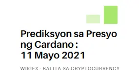 Prediksyon sa Presyo ng Cardano : 11 Mayo 2021