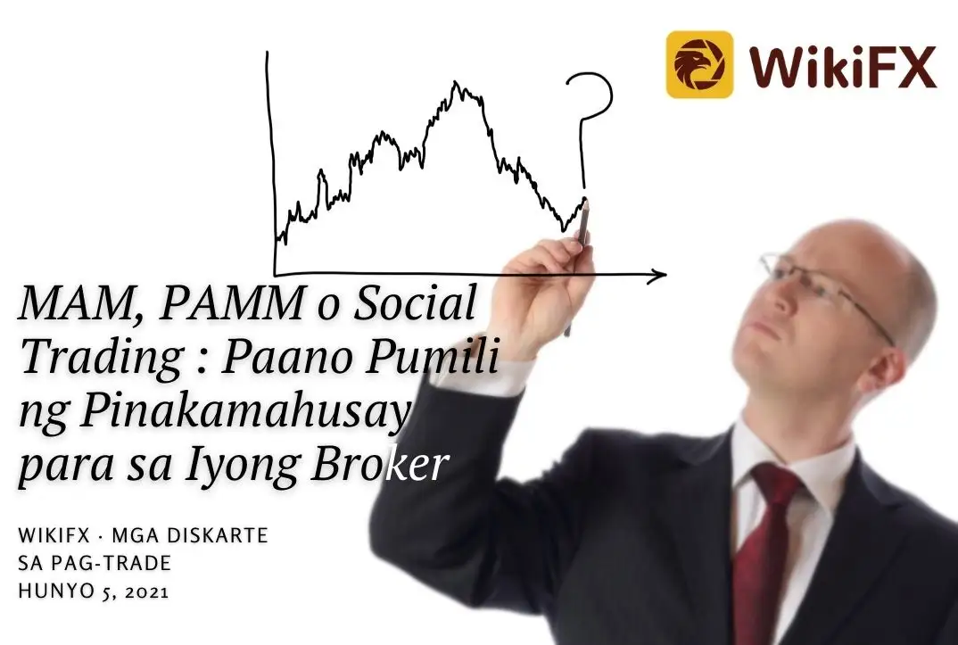 MAM, PAMM o Social Trading : Paano Pumili ng Pinakamahusay para sa Iyong Broker