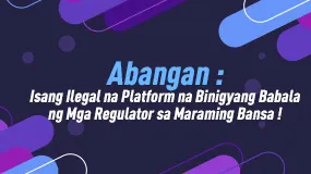 Abangan : Isang Ilegal na Platform na Binigyang Babala ng Mga Regulator sa Maraming Bansa !