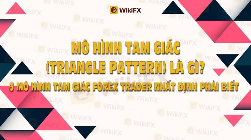 5 Phút nhận biết và giao dịch với mô hình tam giác dễ hiểu