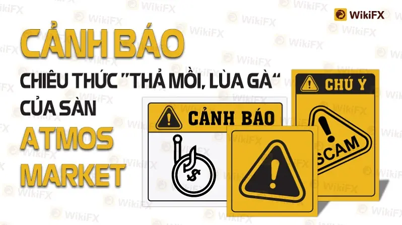 CẢNH BÁO CHIÊU THỨC “THẢ MỒI, LÙA GÀ” CỦA SÀN ATMOS MARKET