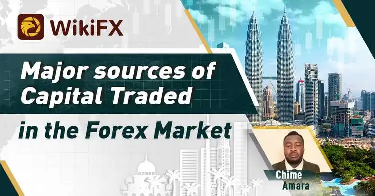 Major sources of Capital Traded in the Forex Market  