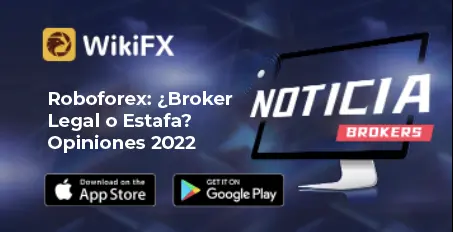 Roboforex: ¿Broker Legal o Estafa? Opiniones 2022