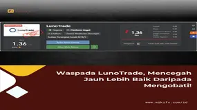 Waspada LunoTrade, Mencegah Jauh Lebih Baik Daripada Mengobati!