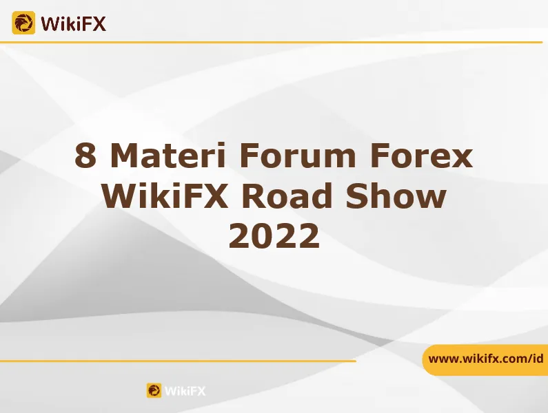 8-materi-forum-forex-wikifx-road-show-2022.png 8-materi-forum-forex-wikifx-road-show-2022.png