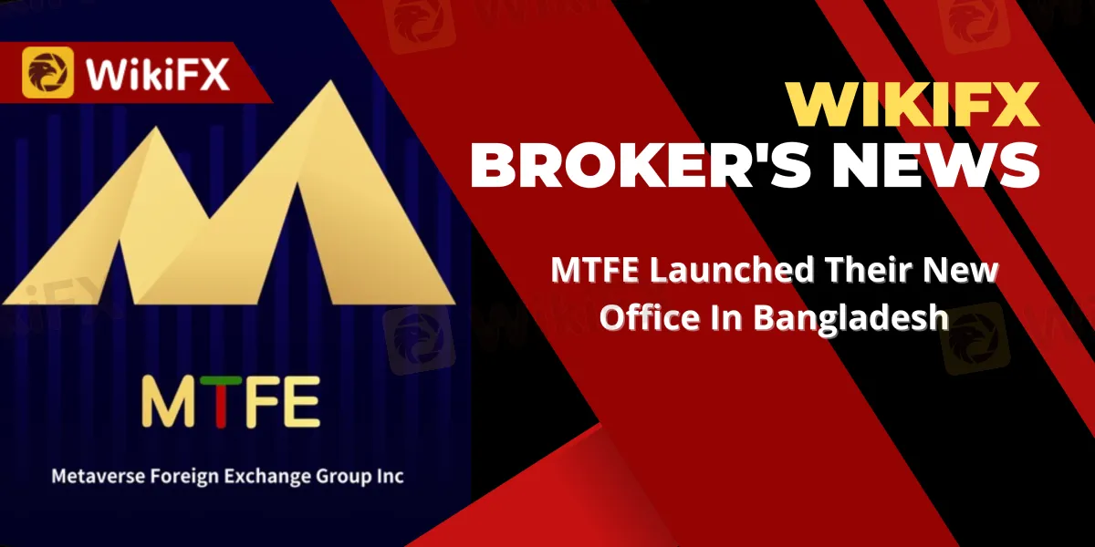 WIKIFX Broker's News MTFE Launched Their New Office In Banglades (4) (1).png