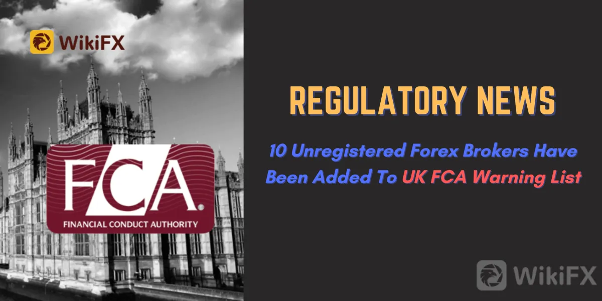 10 Unregistered Forex Brokers Have Been Added To UK FCA Warning List (1).png 10 Unregistered Forex Brokers Have Been Added To UK FCA Warning List (1).png