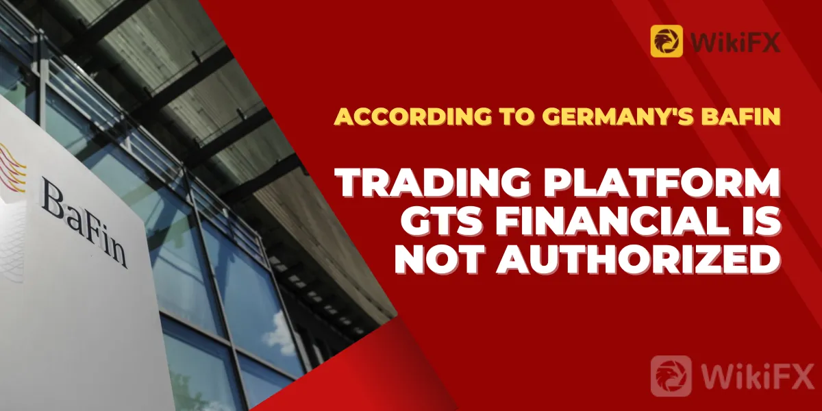 According to Germany's BaFin, Trading Platform GTS Financial Is Not Authorized (1) (1).png According to Germany's BaFin, Trading Platform GTS Financial Is Not Authorized (1) (1).png