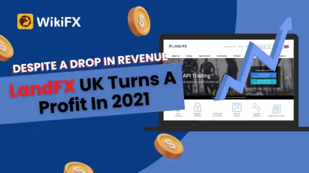 Despite A Drop In Revenue, LandFX UK Turns A Profit In 2021