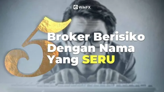 5-broker-berisiko-dengan-nama-yang-seru.jpg 5-broker-berisiko-dengan-nama-yang-seru.jpg