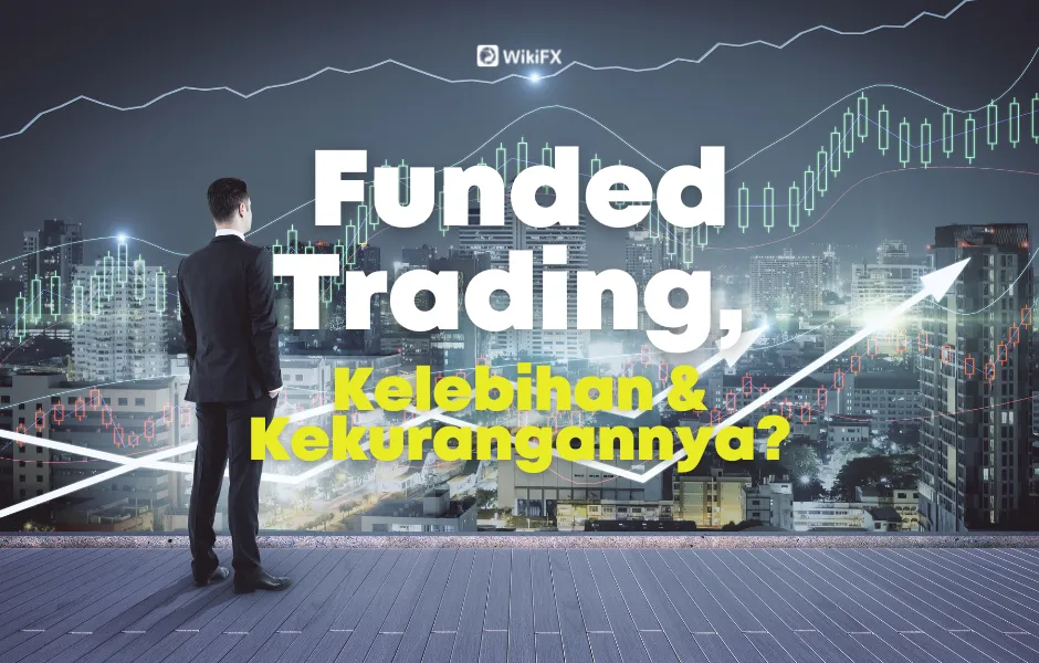 Funded Trading Kelebihan & Kekurangan.png Funded Trading Kelebihan & Kekurangan.png