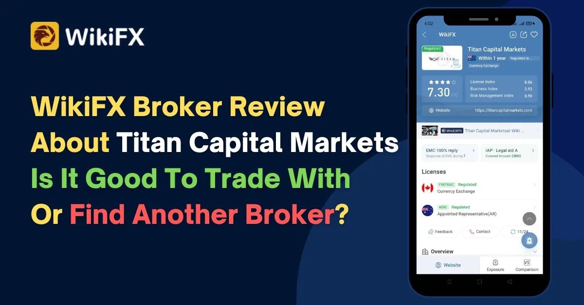 WikiFX Broker Review About Titan Capital Markets - Is It Good To Trade With Or Find Another Broker (1).png WikiFX Broker Review About Titan Capital Markets - Is It Good To Trade With Or Find Another Broker (1).png