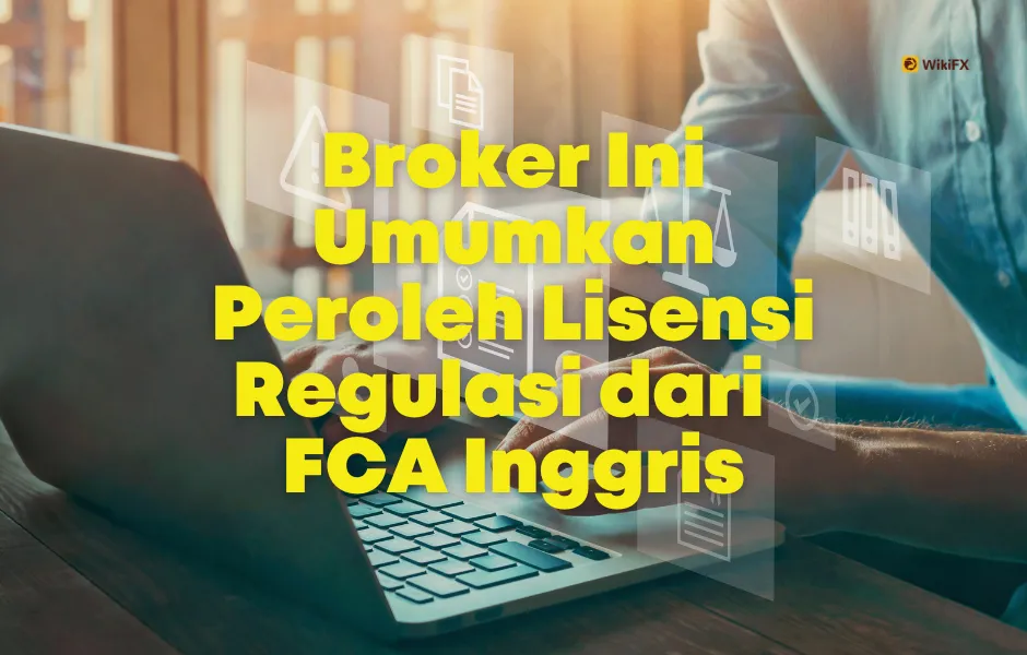 Broker Ini Umumkan Peroleh Lisensi FCA.png Broker Ini Umumkan Peroleh Lisensi FCA.png