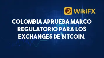 Colombia aprueba marco regulatorio para los exchanges de bitcoin.