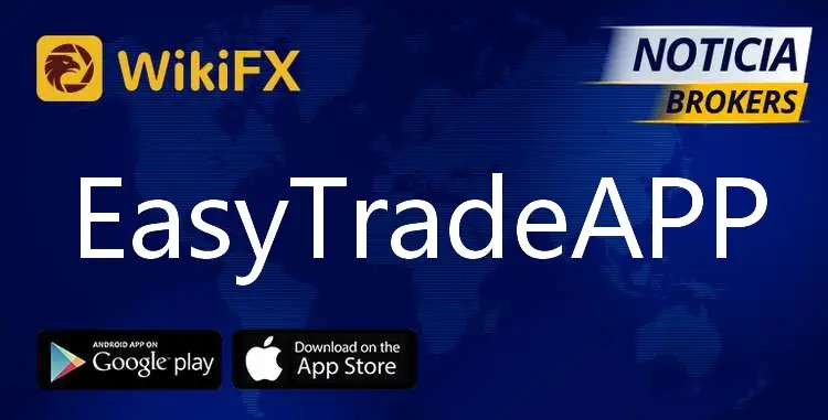 مراجعة (WikiFX) لوسيط الفوركس (EasyTradeAPP) : هل هو فعلاً وسيط محتال ، أم أن هناك سوء فهم ؟؟