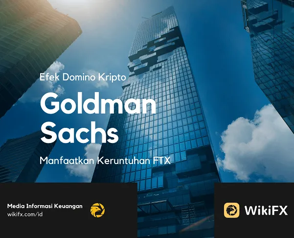 goldman-sachs-manfaatkan-efek-domino-kripto-keruntuhan-FTX.png goldman-sachs-manfaatkan-efek-domino-kripto-keruntuhan-FTX.png