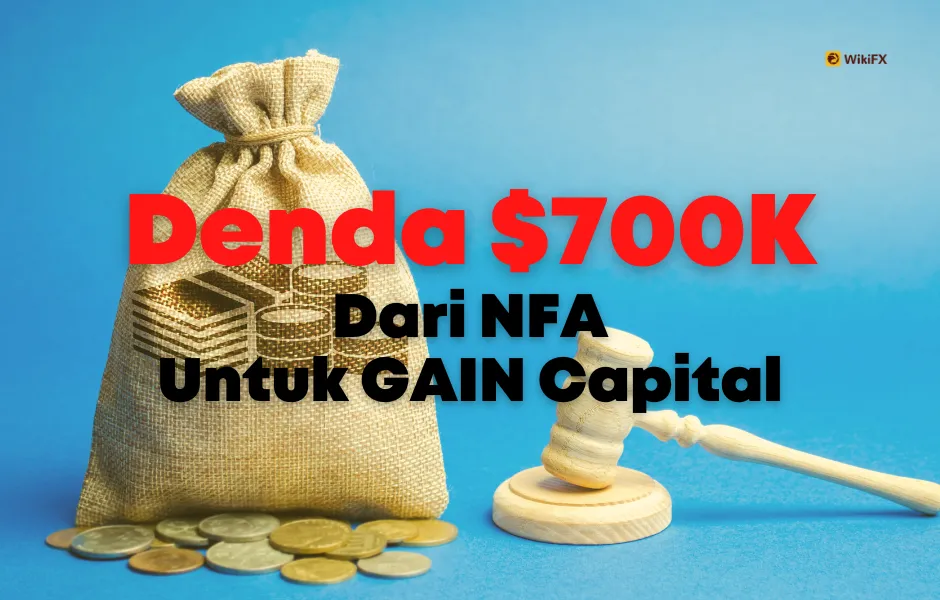 Denda $700k Dari NFA Untuk GAIN Capital.png Denda $700k Dari NFA Untuk GAIN Capital.png
